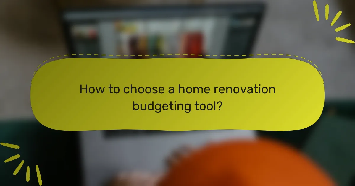 How to choose a home renovation budgeting tool?
