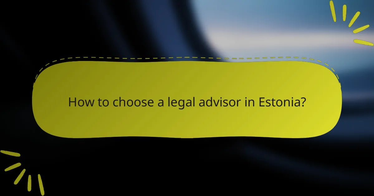 How to choose a legal advisor in Estonia?