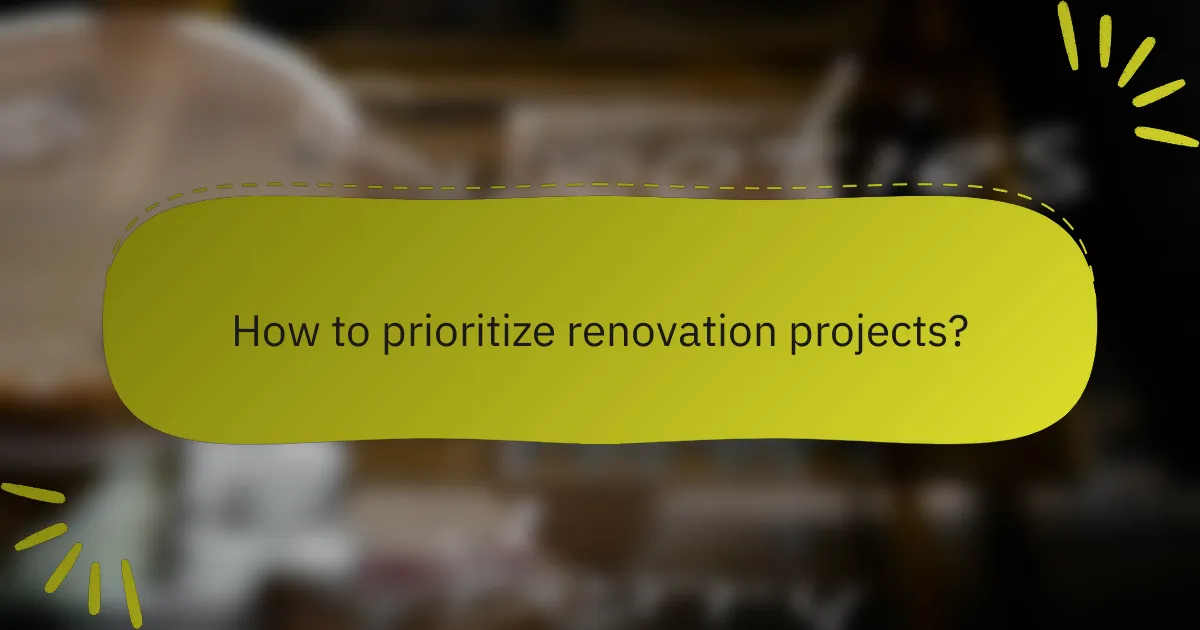 How to prioritize renovation projects?