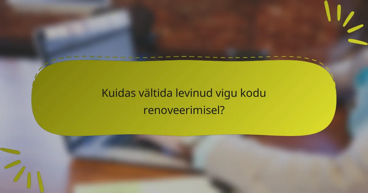 Kuidas vältida levinud vigu kodu renoveerimisel?