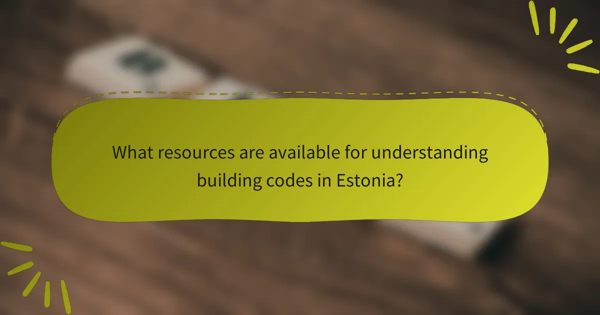 What resources are available for understanding building codes in Estonia?